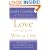 Love as a Way of Life: Seven Keys to Transforming Every Aspect of Your Life