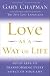 Love as a Way of Life: 7 Traits That Will Transform Your Relationships