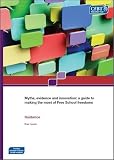 Myths, evidence and innovation : a guide to making the most of Free School freedoms : guidance