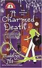 A Charmed Death (Bewitching Series #2) by Madelyn Alt