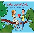 Du und ich, das ist sooo sch�n