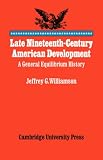 Late Nineteenth-century American Development: A General Equilibrium History