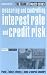 Measuring and Controlling Interest Rate and Credit Risk