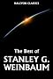 The Best of Stanley G. Weinbaum (Unexpurgated Edition) (Halcyon Classics)