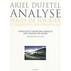 Analyse, s�ries de Fourier et �quation diff�rentielles : Exercices et probl�mes r�solus avec rappels de cours, pr�paration au CAPES