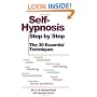 Self-hypnosis Step by Step: The 30 Essential Techniques