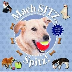 Mach Sitz, Spitz!: �bungen und Tricks f�r den Hund