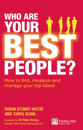 Who Are Your Best People?: How to find, measure and manage your top talent (Financial Times Series)