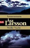 Sonnensturm/Wei&szlig;e Nacht: Zwei Romane in einem Band - &Aring;sa Larsson