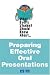 What Every Student Should Know About Preparing Effective Oral Presentations