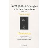 Saint Jean de Shangha� et de San Francisco (1896-1966) : Thaumaturgepar Daniel Epstein