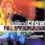 Sheryl Crow and Friends : Live From Central Park