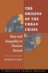 The Origins of the Urban Crisis: Race...
