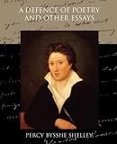 A Defence of Poetry and Other Essays