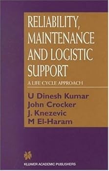 reliability. maintenance and logistic support - a life cycle approach - u dinesh kumar. john crocker. j. knezevic and m el-haram