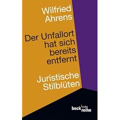 Der Unfallort hat sich bereits entfernt: Juristische Stilbl�ten