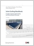 Solar Cooling Handbook: A Guide to Solar Assisted Cooling and Dehumification Processes