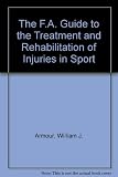 The F.A. guide to the treatment and rehabilitation of injuries in sport