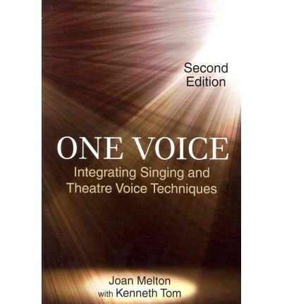 [(One Voice: Integrating Singing and Theatre Voice Techniques)] [Author: Joan Melton] published on (January, 2012)