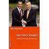 Que veut la Turquie ? : Ambitions et strat�gies internationales