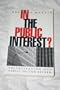 In the Public Interest?  Privatization and Public Sector Reform