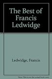 The best of Francis Ledwidge : 'When the dark cow leaves the moor'