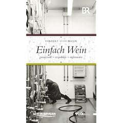 Einfach Wein: Genussvoll, respektlos, informativ