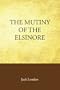 The Mutiny of the Elsinore