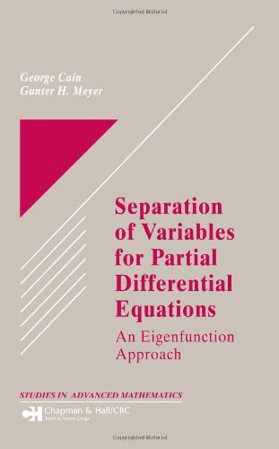Separation of Variables for Partial Differential Equations: An Eigenfunction Approach (Studies in Advanced Mathematics)