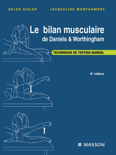 Le bilan musculaire de Daniels et Worthingham: Techniques de testing manuel (French Edition)