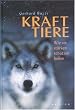 Krafttiere: Wie sie st�rken, sch�tzen, heilen