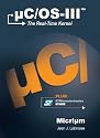 uC/OS-III, The Real-Time Kernel, or a High Performance, Scalable, ROMable, Preemptive, Multitasking Kernel for Microprocessors, Microcontrollers & DSPs (Book & Board Included)
