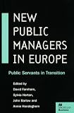 New Public Managers in Europe: Public Servants in Transition