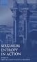 Maximum Entropy in Action: A Collection of Expository Essays