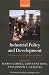 Industrial Policy and Development: The Political Economy of Capabilities Accumulation (Initiative for Policy Dialogue)