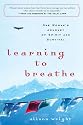 Learning to Breathe: One Woman's Journey of Spirit and Survival