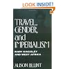 Travel, Gender, and Imperialism: Mary Kingsley and West Africa