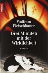 Drei Minuten mit der Wirklichkeit.