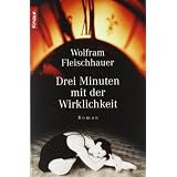 Drei Minuten mit der Wirklichkeitvon "Wolfram Fleischhauer"