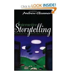Interactive Storytelling: Techniques for 21st Century Fiction