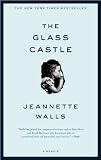 The Glass Castle: A Memoir By Jeannette Walls
