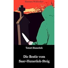 Tatort Huns�ck: Die Bestie vom Saar-Hunsr�ck-Steig