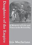 Daughters of the empire : a memoir of life and times in the British Raj