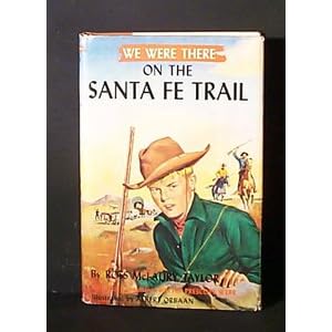 You were there on the Santa Fe Trail