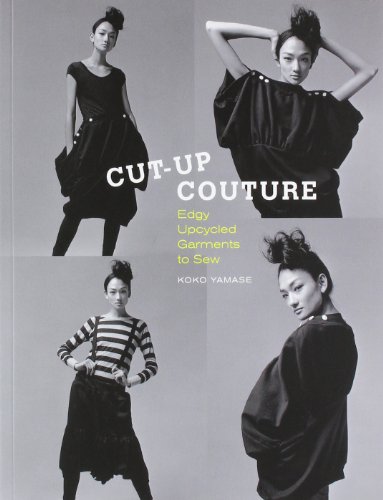 Produkt-Bild: Cut-Up Couture: Edgy Upcycled Garments to Sew