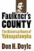 Faulkner's County: The Historical Roots of Yoknapatawpha (Fred W. Morrison Series in Southern Studies)