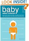 The Baby Owner's Manual: Operating Instructions, Trouble-Shooting Tips, and Advice on First-Year Maintenance (Owner's and Instruction Manual)