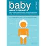 The Baby Owner's Manual: Operating Instructions, T&hellip by Louis Borgenicht