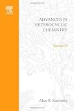 Advances in Heterocyclic Chemistry, Volume 75 Advances in Heterocyclic Chemistry, Volume 75