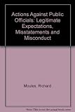 Actions against public officials : legitimate expectations, misstatements and misconduct